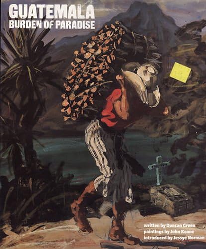 Stock image for Guatemala: Burden of Paradise for sale by Shadow Books