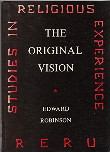 9780906165010: The Original Vision: A Study of the Religious Experience of Childhood