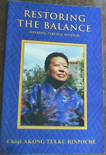 Beispielbild fr Restoring the Balance ; Sharing Tibetan Wisdom zum Verkauf von WorldofBooks