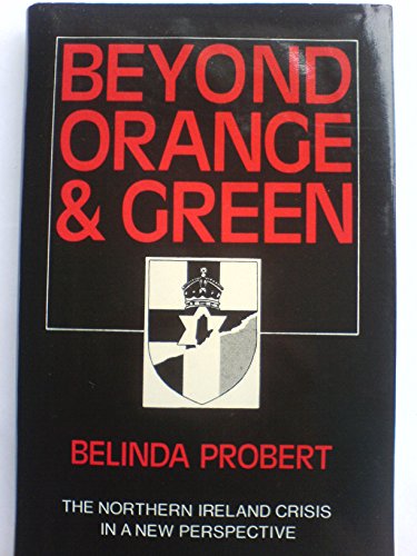 9780906187029: Beyond orange and green: The political economy of the Northern Ireland crisis