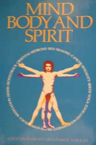 Mind Body and Spirit (9780906191637) by Peter & Bets Parker Albright