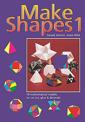 Imagen de archivo de Make Shapes 1: Mathematical Models: Bk. 1 (Tarquin Make Mathematical Shapes Series) a la venta por SecondSale