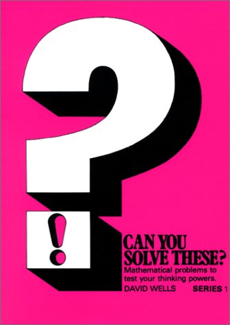 Beispielbild fr Can You Solve These? Mathematical Problems to Test Your Thinking Powers, Series No. 1: v. 1 zum Verkauf von WorldofBooks