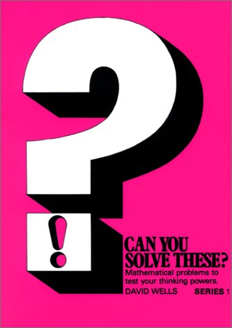 Imagen de archivo de Can You Solve These? Mathematical Problems to Test Your Thinking Powers, Series No. 1: v. 1 a la venta por WorldofBooks