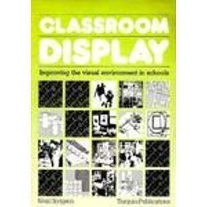 Beispielbild fr Classroom Display: Improving the Visual Environment in Schools zum Verkauf von WorldofBooks