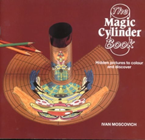 The Magic Cylinder Book: Hidden Pictures to Colour and Discover - Ivan Moscovich