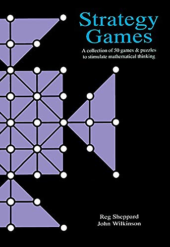 Strategy Games: A Collection of 50 Games & Puzzles to Stimulate Mathematical Thinking (9780906212707) by Sheppard, J; Wilkinson, J