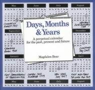 Beispielbild fr Days, Months and Years: A Perpetual Calendar for the Past, Present and Future zum Verkauf von WorldofBooks