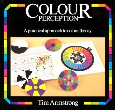 9780906212745: Colour Perception: A Practical Approach to Colour Theory
