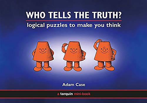 Beispielbild fr Who Tells the Truth? : A Collection of Logical Puzzles to Make You Think zum Verkauf von Better World Books