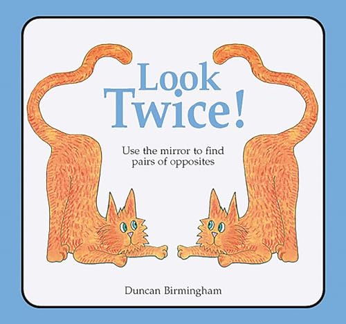 Beispielbild fr Look Twice : Use the Mirror to Find Pairs of Opposites zum Verkauf von Better World Books