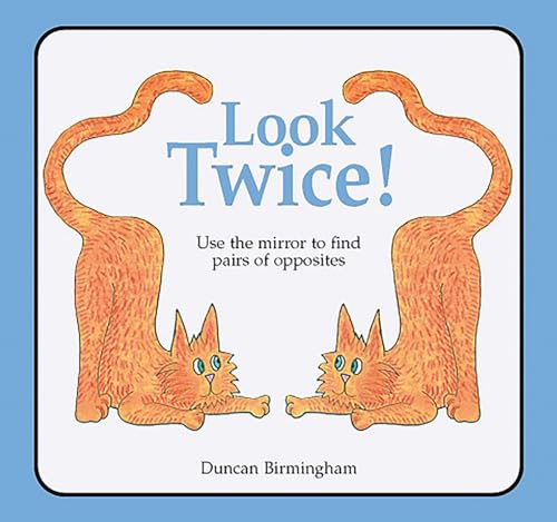 Stock image for Look Twice : Use the Mirror to Find Pairs of Opposites for sale by Better World Books