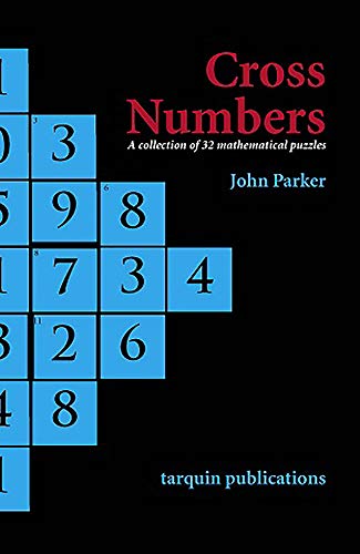Cross Numbers: A Collection of 32 Mathematical Puzzles (Back to fundamentals) - Parker, John