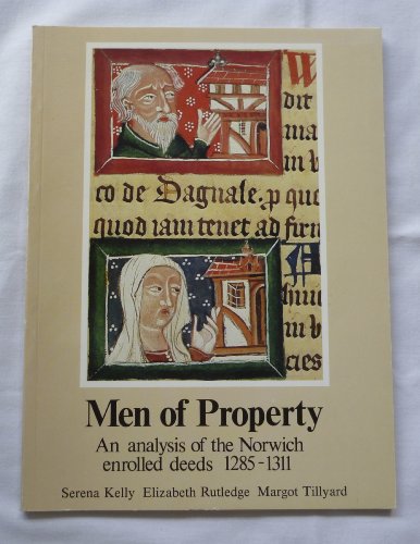 Men of property: An analysis of the Norwich enrolled deeds, 1285-1311