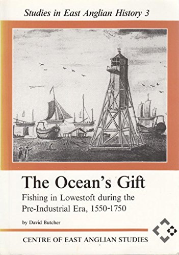 9780906219409: Ocean's Gift: Fishing in Lowestoft During the Pre-industrial Era 1550-1750: No. 3 (Studies in East Anglian History S.)