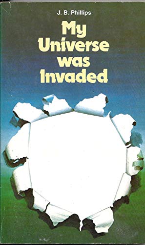 My Universe Was Invaded (9780906220030) by John Bernard Phillips