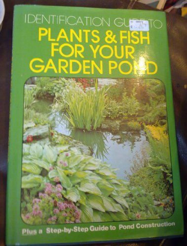 Beispielbild fr Identification Guide to Plants and Fish for Your Garden Pond zum Verkauf von AwesomeBooks