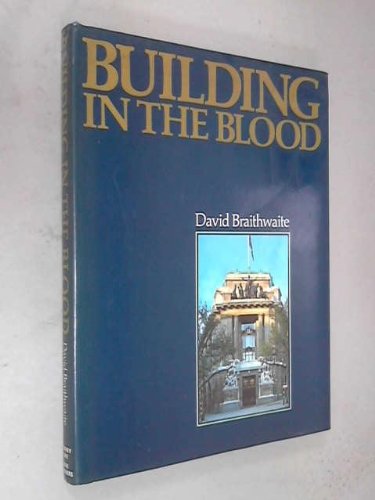 Beispielbild fr Building in the Blood: Story of Dove Brothers in Islington, 1781-1981 zum Verkauf von WorldofBooks