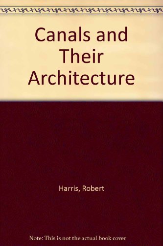 Canals and Their Architecture (9780906223215) by Harris, Robert