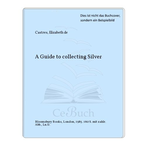 Beispielbild fr A GUIDE TO COLLECTING SILVER. zum Verkauf von WorldofBooks