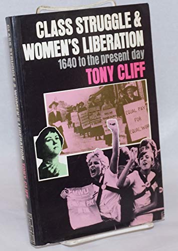 Beispielbild fr Class Struggle and Women's Liberation: 1640 to Today zum Verkauf von WorldofBooks