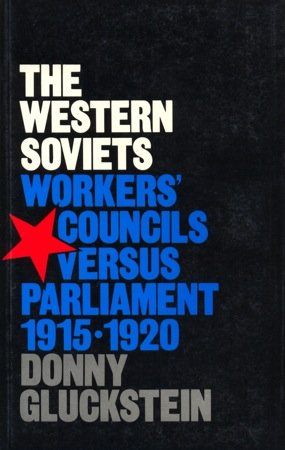 Beispielbild fr The Western Soviets: Workers' Councils Versus Parliament, 1915-20 zum Verkauf von WorldofBooks