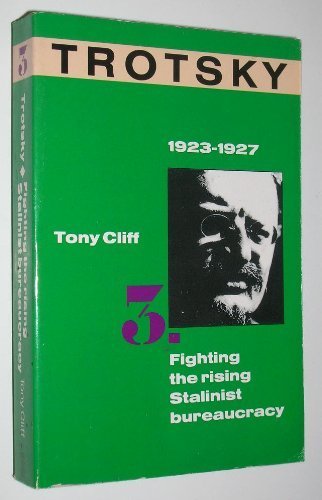 Beispielbild fr Trotsky: 1923 - 1927 Fighting the Rising Stalinist Bureaucracy v.3 zum Verkauf von WorldofBooks