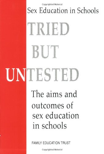 Beispielbild fr Tried, But Untested: The Aims and Outcomes of Sex Education in Schools zum Verkauf von ThriftBooks-Dallas