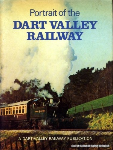 Imagen de archivo de Portrait of the Dart Valley Railway A Pictorial Souvenir of the Buckfastleigh and Torbay & Dartmouth Tourist Steam Railways a la venta por Lion Books PBFA