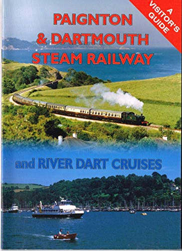 Imagen de archivo de Paignton & Dartmouth Steam Railway and River Dart Cruises: A Visitor's Guide a la venta por Philip Emery