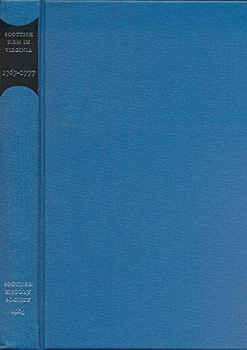 A Scottish firm in Virginia, 1767-1777: W. Cuninghame and Co (Scottish History Society) (9780906245040) by Robinson, James