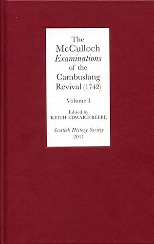 The McCulloch Examinations of the Cambuslang Revival (1742) - A Critical Edition (2 volumes) Conv...