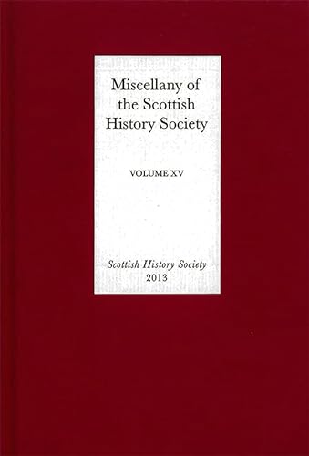 Beispielbild fr Miscellany of the Scottish History Society, volume XV (Scottish History Society 6th Series, 8) zum Verkauf von HPB-Red
