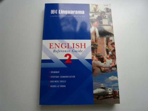 Imagen de archivo de ENGLISH : A Linguarama Reference Guide, Book 2 [Grammar - Everyday Communication - Business Skills - Words At Work] (Learner Support Materia a la venta por Ammareal