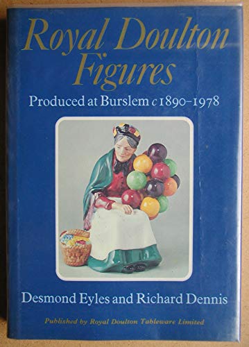 Imagen de archivo de Royal Doulton Figures Produced at Burslem c 1890-1978. (plus) Royal Doulton Figures Supplement No 1:1979-1982. a la venta por Elaine Beardsell