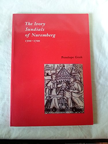 9780906271032: The ivory sundials of Nuremberg 1500-1700