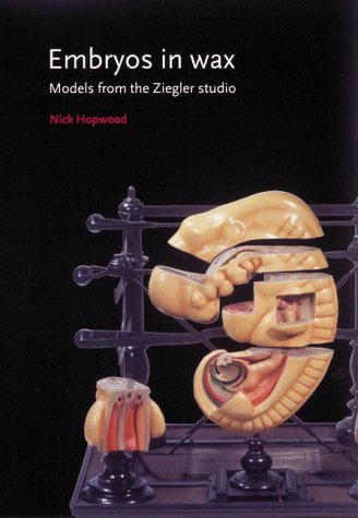 Beispielbild fr Embryos in Wax: Models from the Ziegler Studio zum Verkauf von Half Moon Books