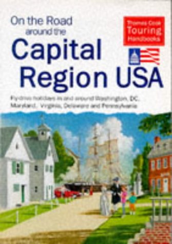Imagen de archivo de On the Road Around the Capital Region USA (Thomas Cook Touring Handbooks) a la venta por Goldstone Books