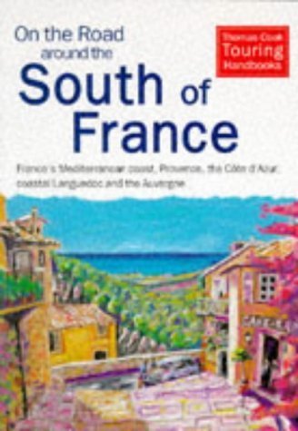 Imagen de archivo de On the Road Around the South of France (Thomas Cook Touring Handbooks) a la venta por Greener Books