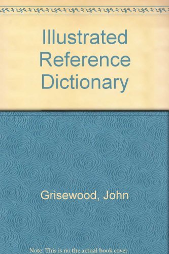 Illustrated reference dictionary (9780906279298) by John Grisewood