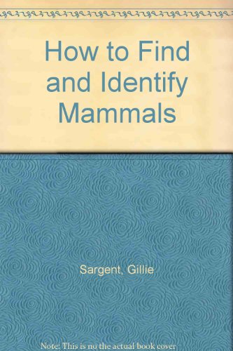 9780906282526: How to Find and Identify Mammals