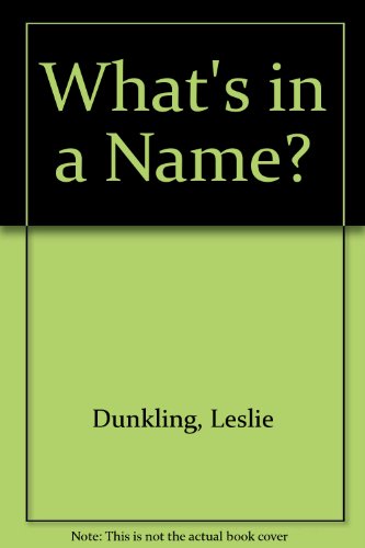 What's in a Name? (9780906284230) by Leslie Dunkling
