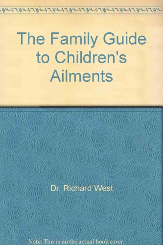 Beispielbild fr The Family Guide to Children's Ailments zum Verkauf von J J Basset Books, bassettbooks, bookfarm.co.uk