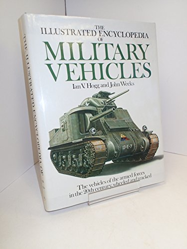 Stock image for The Illustrated Encyclopedia of Military Vehicles for sale by Better World Books