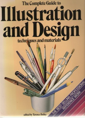 Imagen de archivo de The Complete Guide to Illustration and Design: techniques and materials a la venta por Gil's Book Loft