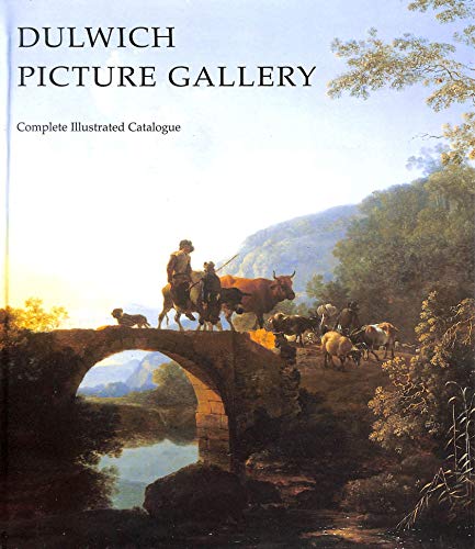 Stock image for Dulwich Picture Gallery: Complete Illustrated Catalogue for sale by Lyon's Den Mystery Books & More