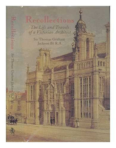 Imagen de archivo de Recollections of Sir Thomas Graham Jackson: The Life and Travels of a Victorian Architect a la venta por WorldofBooks