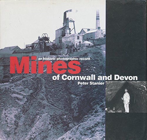 Beispielbild fr Mines of Cornwall and Devon: an Historic Photographic Record zum Verkauf von WorldofBooks