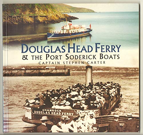 Douglas Head Ferry and the Port Soderick Boats (9780906294550) by Stephen Carter