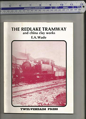 9780906294567: The Redlake Tramway and China Clay Works